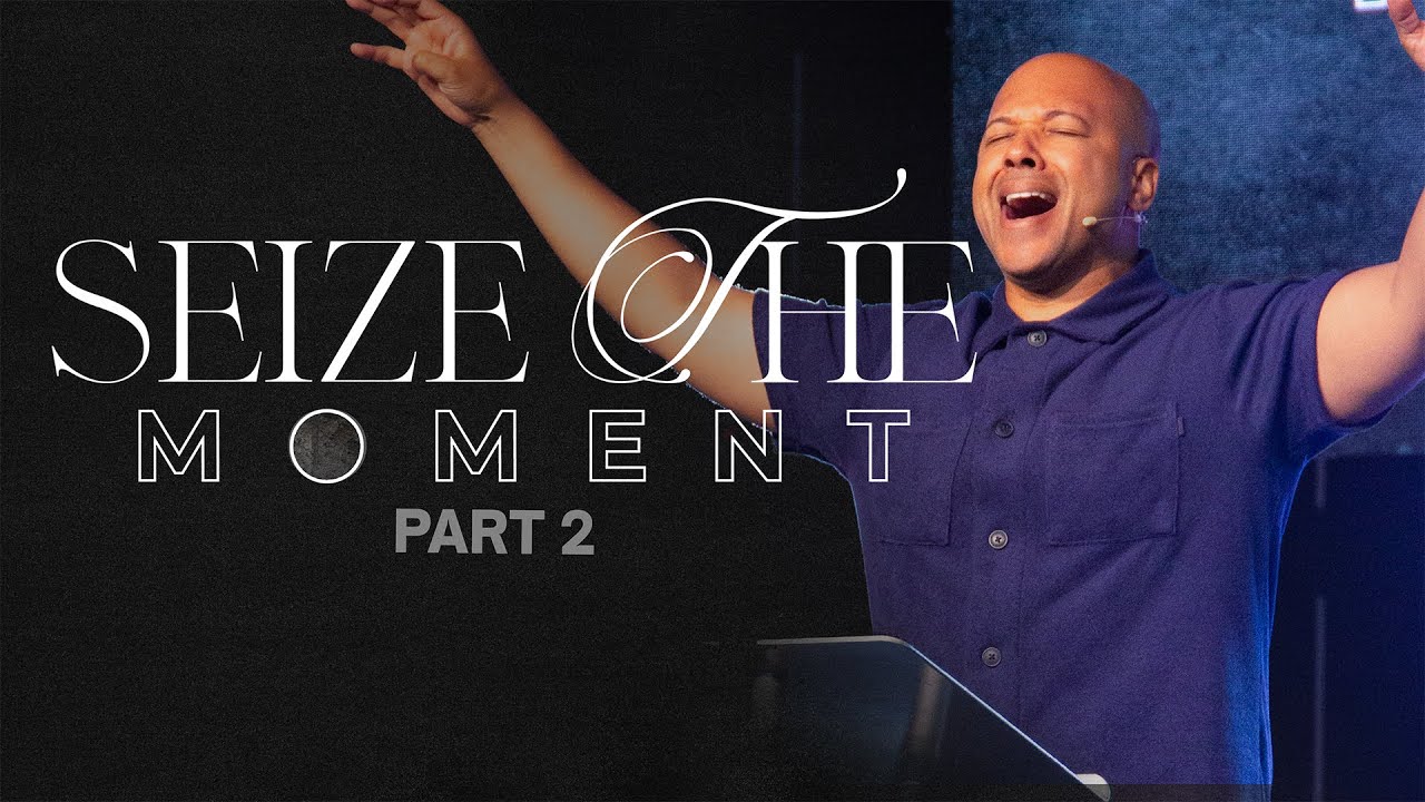 Seize the Moment Pt. 2