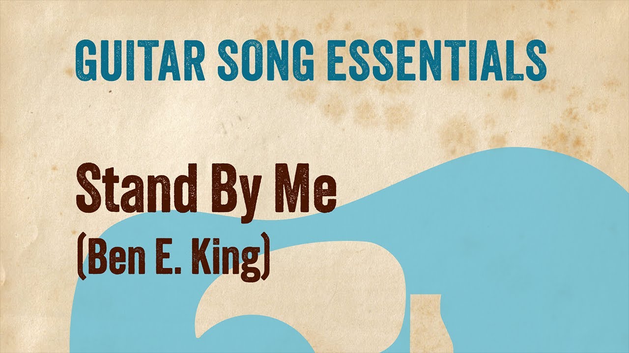 Stand By Me (Ben E. King)—Complete Guitar Lesson