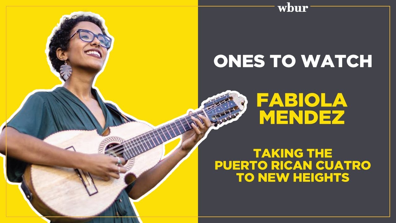 Ones to Watch Taking the Puerto Rican cuatro to new heights with Fabiola Mendez