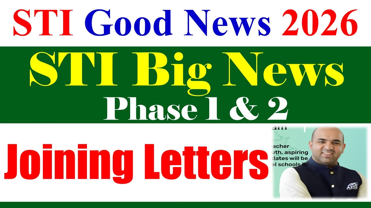 STI Phase 1 & 2 Joining Letters 2026 | STI Jobs 2026 Extension | STI Jobs Joining 2026