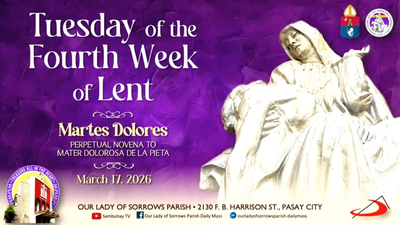 Our Lady of Sorrows Parish | Tuesday of the Fourth Week of Lent | March 17, 2026 - 530PM