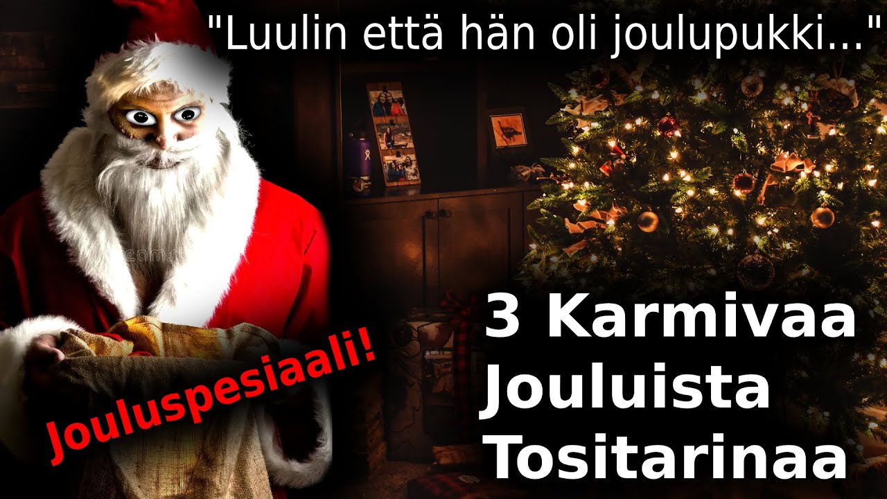3 Karmivaa Jouluista Tositarinaa / Kauhutarina