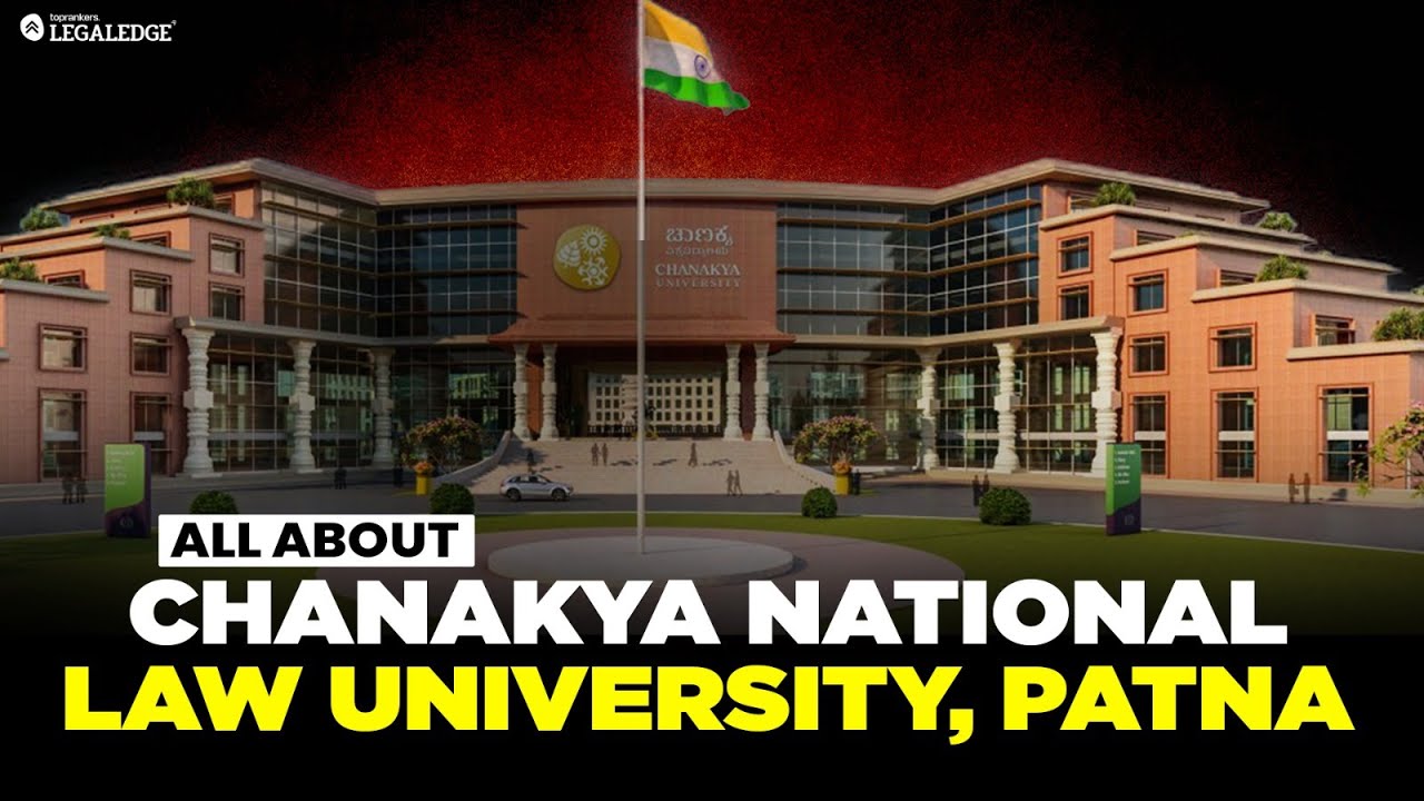 All About Chanakya National Law University, Patna | Truth About Campus, Placements & Life
