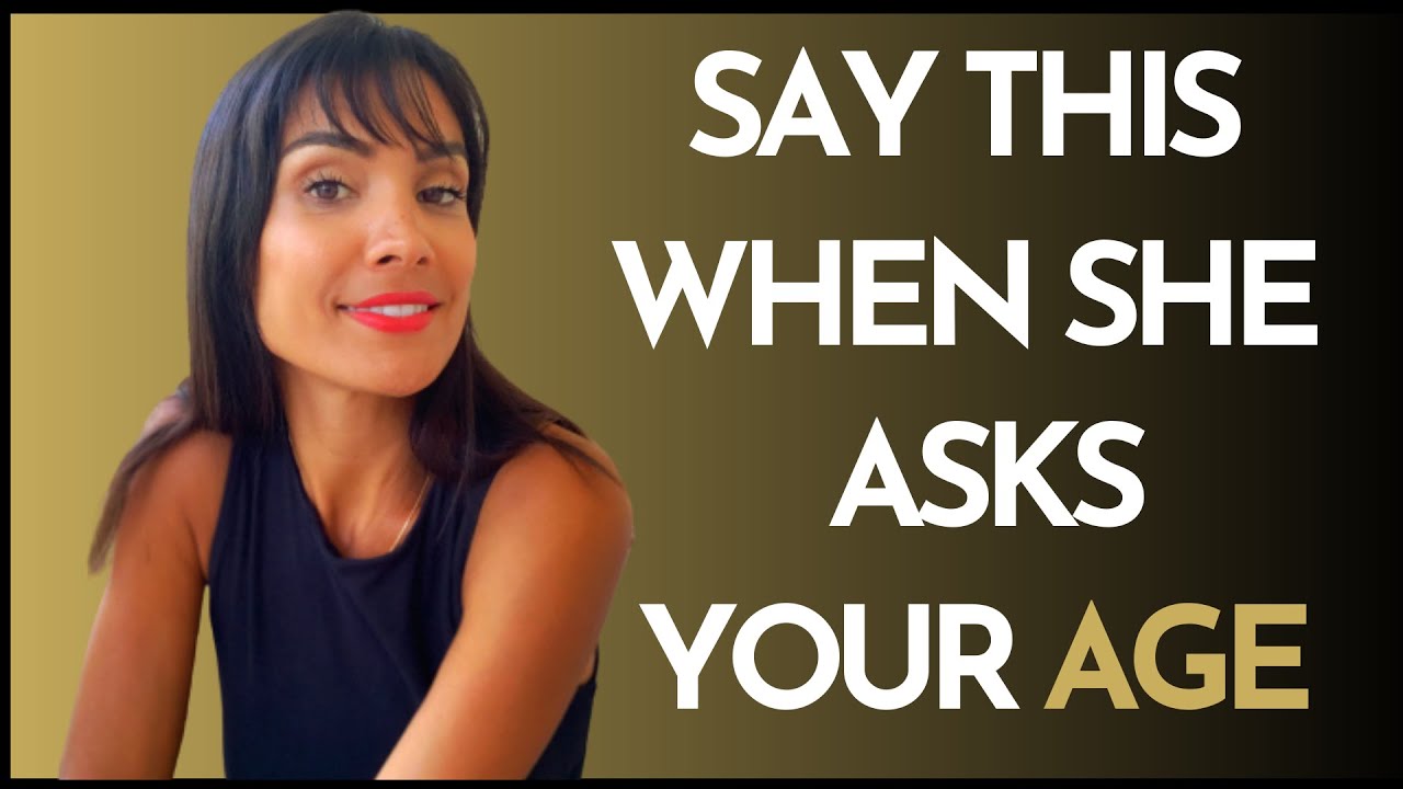 What To Say IF A Girl Asks Your Age