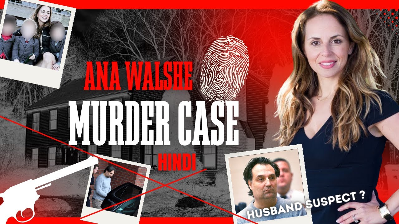 Ana Walshe Murder Case | Missing Wife & Husband Suspected | Massachusetts | Hindi | Untold X Vishal