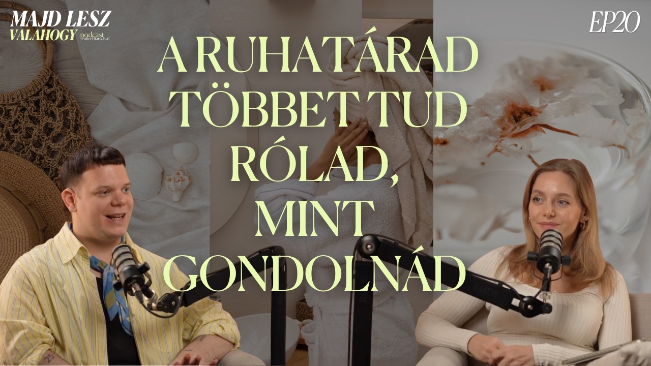 A ruhat&aacute;rad t&ouml;bbet tud r&oacute;lad, mint gondoln&aacute;d | &Ouml;nazonoss&aacute;g &eacute;s &ouml;nszeretet az &ouml;lt&ouml;zk&ouml;d&eacute;sen kereszt&uuml;l