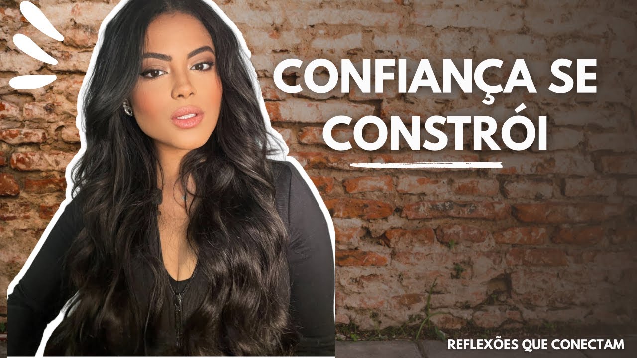 7 HÁBITOS QUE CONSTROEM UMA MULHER CONFIANTE (mesmo quando você duvida de si)
