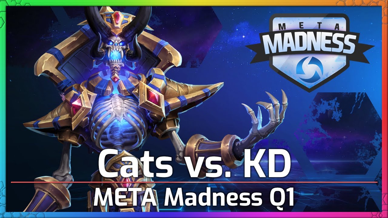 Cats vs. KD - Meta Madness Q1 - Heroes of the Storm