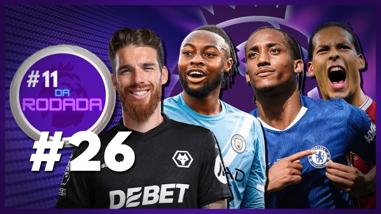 ONZE DA RODADA #26 - PREMIER LEAGUE 25/26