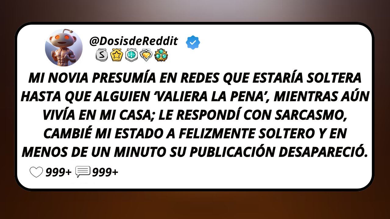 Mi Novia Presumía En Redes Que Estaría Soltera Hasta Que Alguien ‘Valiera La Pena’, Mientras Aún...