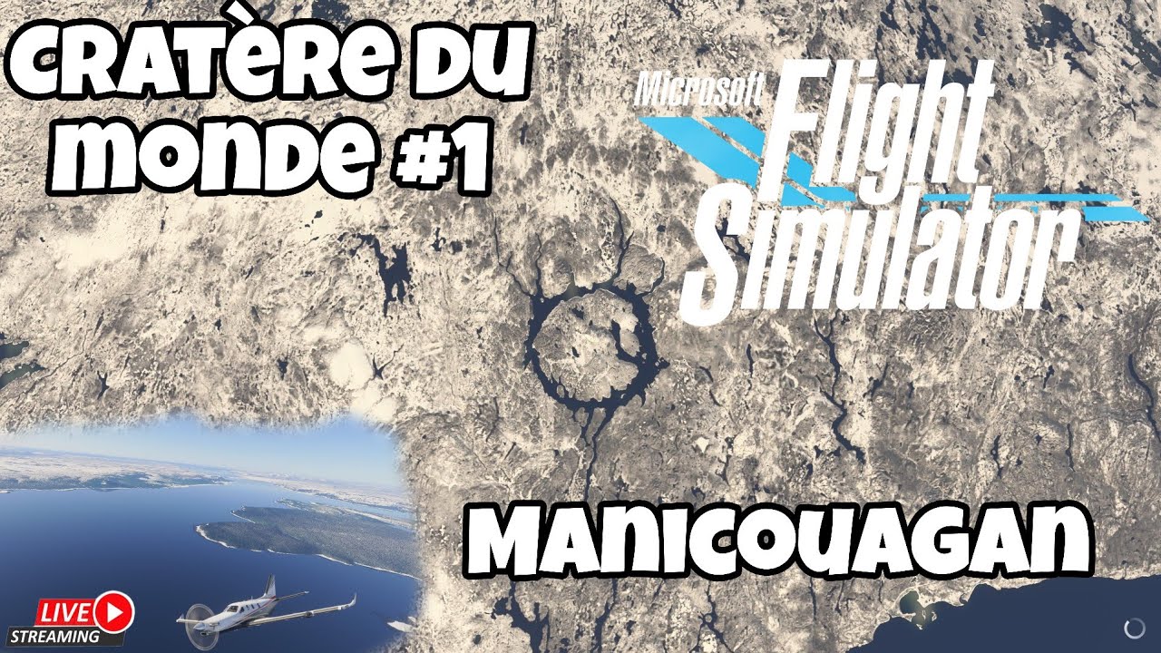 🔴 CRATÈRE DE MANICOUAGAN 🇨🇦 FLIGHT Simulator 24. Les Cratères Du Monde