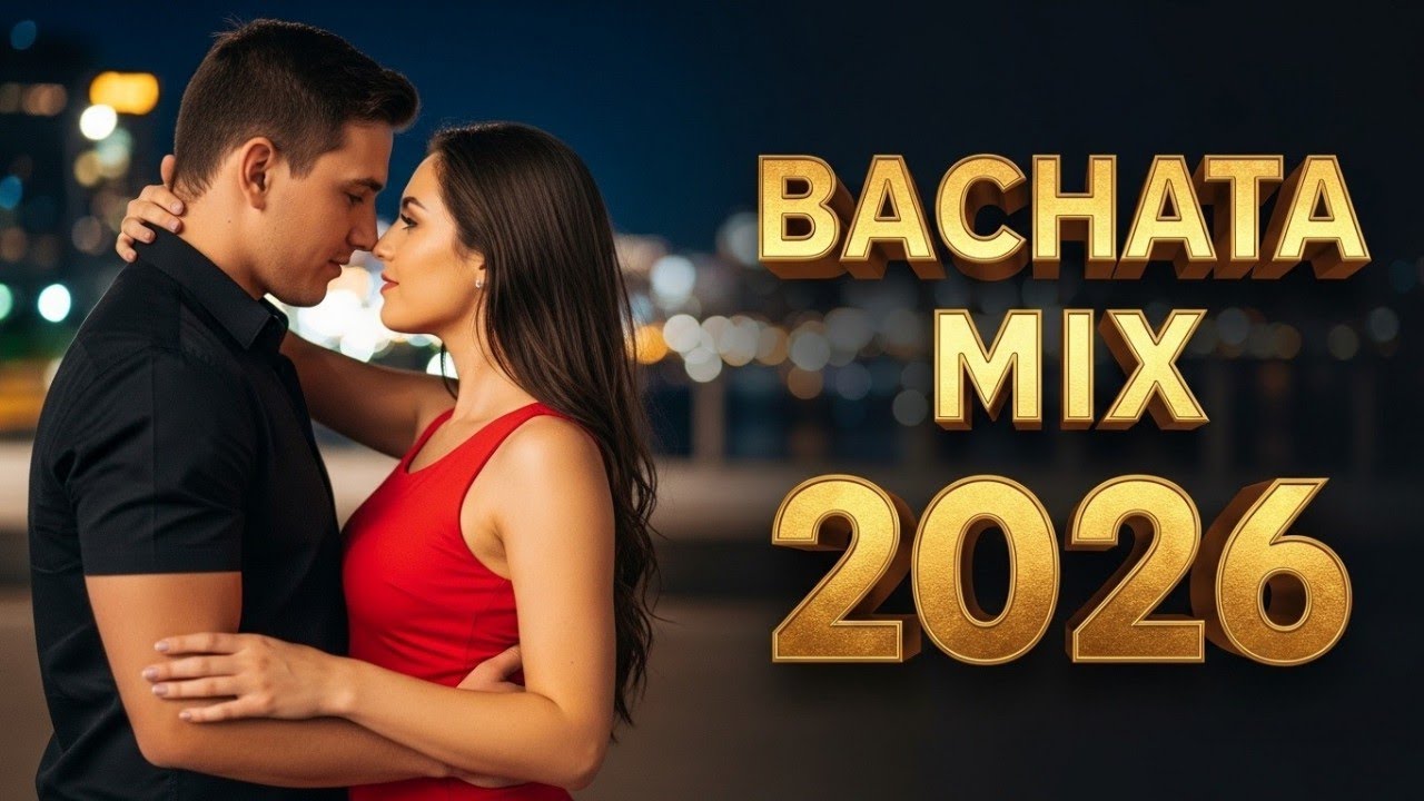 Bachata Mix 2026 – Éxitos Nuevos de Bachata Romántica y Sensual