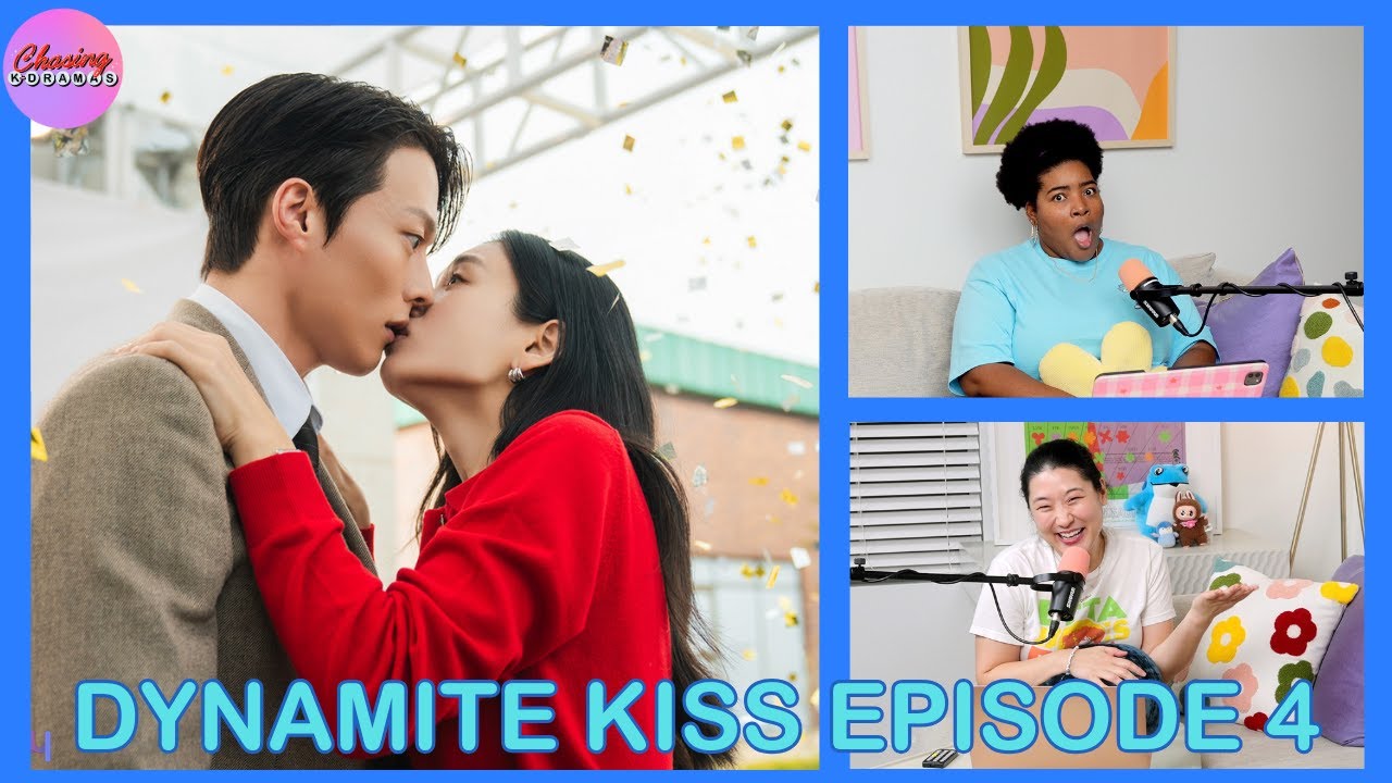 Dynamite Kiss Episode 4 | Chasing K-Dramas w/ Dulcé Sloan & Chrissy Choi | Korean Drama Podcast