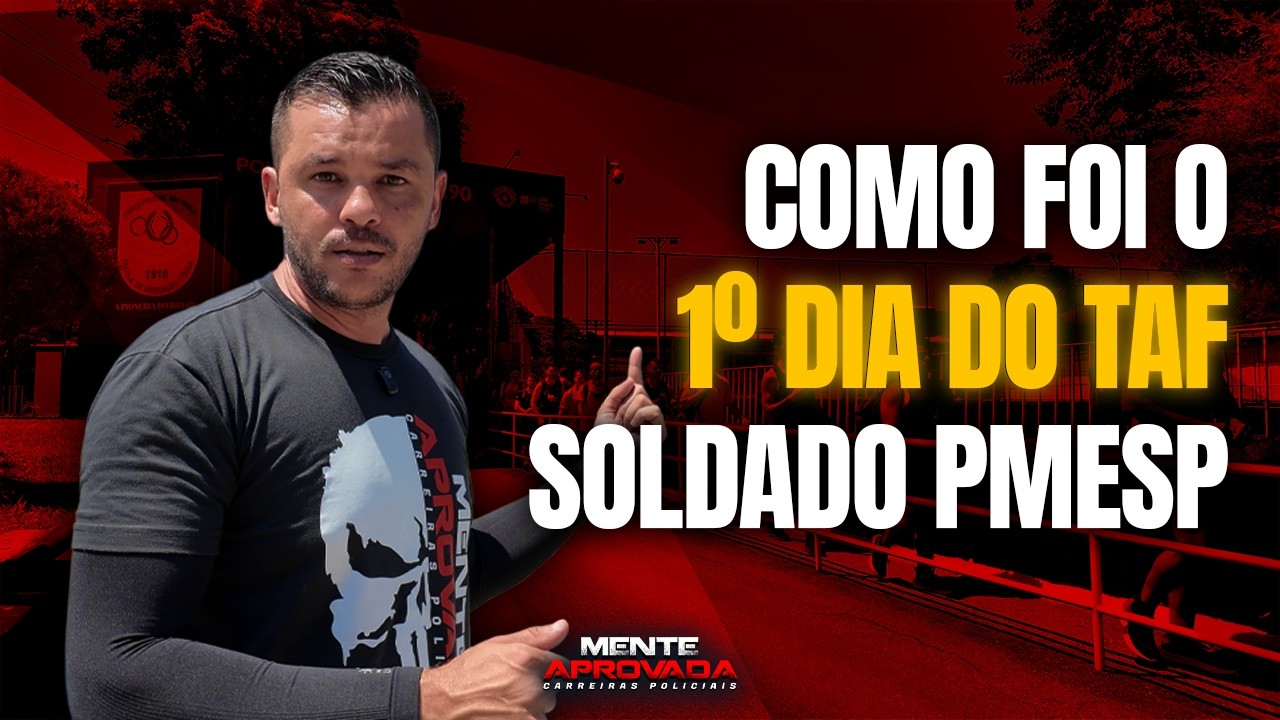 COMO FOI O 1° DIA DO TAF PMESP? | CONCURSO SOLDADO PMESP