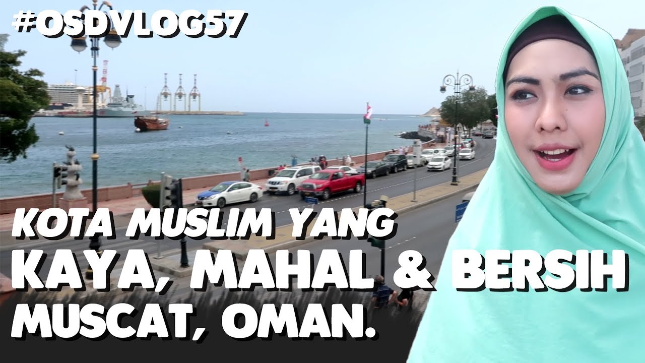 Kota Kaya di Jazirah Arab. Muscat, Oman! Part 1 | #OSDVLOG57
