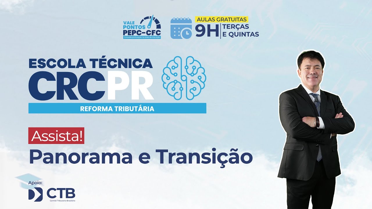 Escola Técnica Reforma Tributária - Panorama e Transição CGIBS [AULA 1]