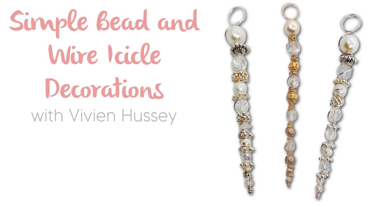 ❄️ Simple Bead & Wire Icicle Decorations with Vivien Hussey