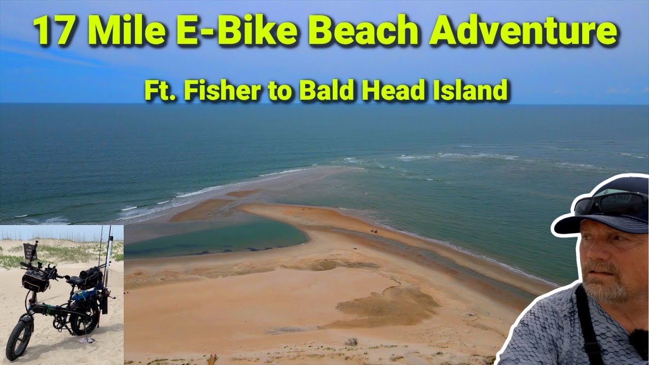 17 Mile E-Bike Beach Adventure ~ Ft. Fisher to Bald Head Island, NC