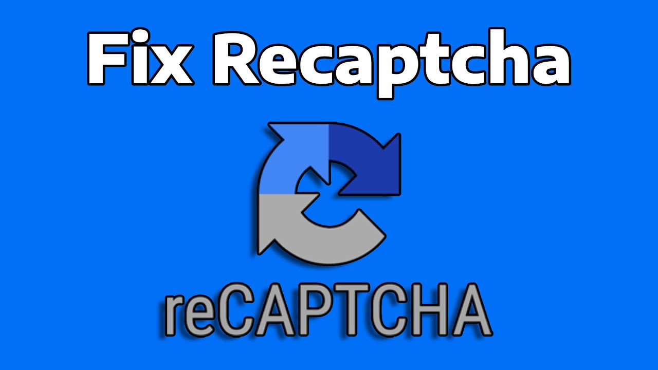 How To Fix ReCAPTCHA Not Working in Web Browser