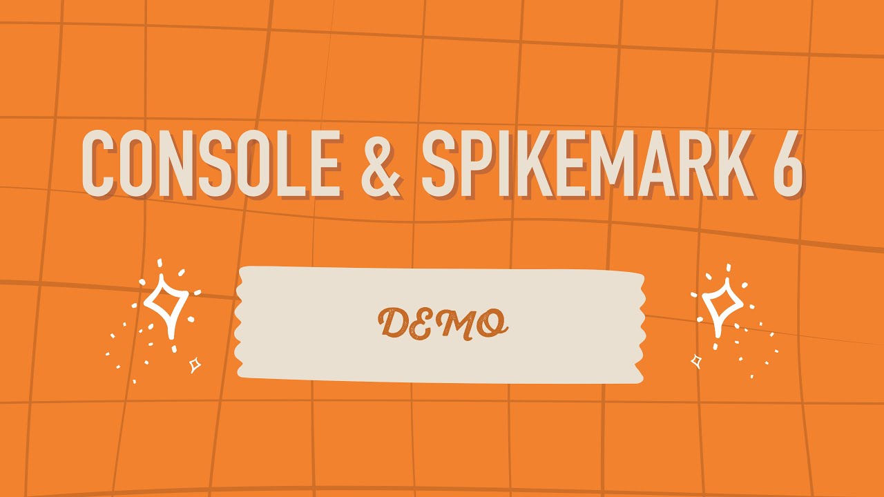 Console & Spikemark 6 Demo