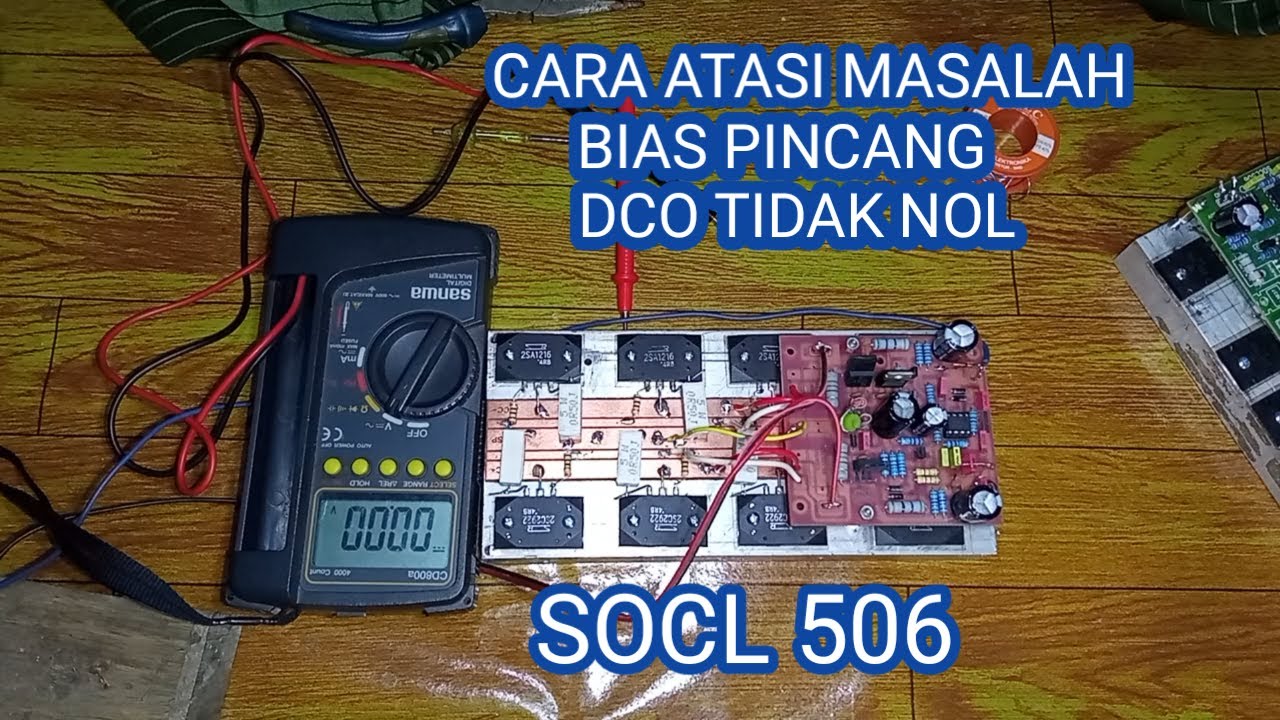 CARA MENGATASI BIAS TIDAK SEIMBANG,DCO TINGGI SOCL 506