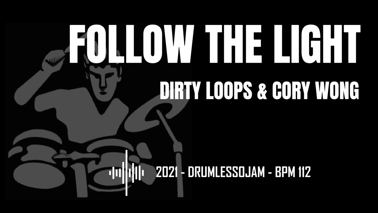 Dirty Loops & Cory Wong - Follow The Light  (Drumless Track) | Drum Practice 112 BPM
