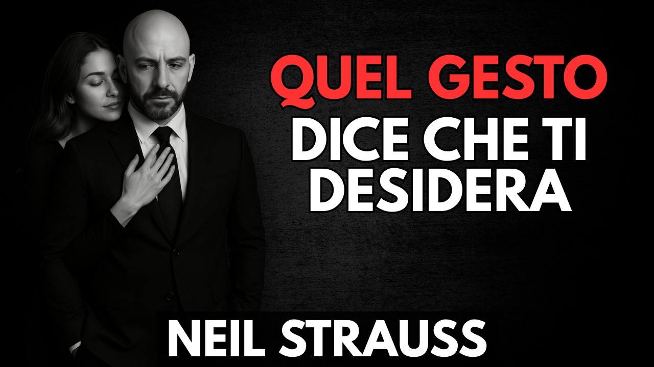 7 Segnali del Linguaggio del Corpo che Rivelano che le Piaci | Neil Strauss