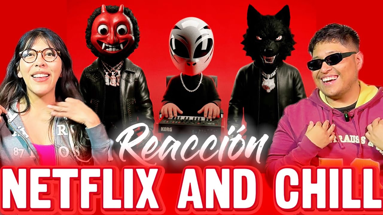 NETFLIX AND CHILL - Anuel AA, Chris Jedi, ROA (REACCIÓN)