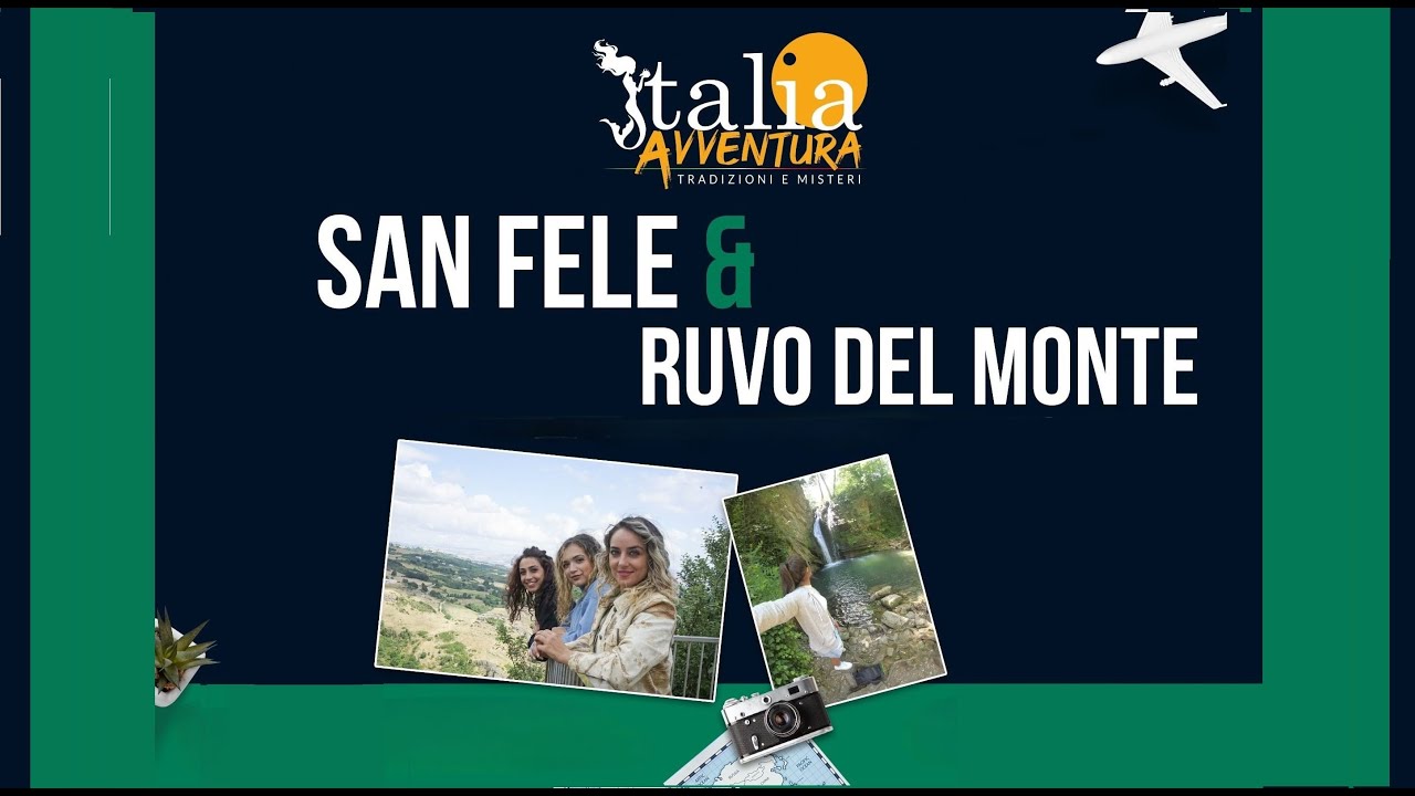 SAN FELE RUVO DEL MONTE  -  ITALIA AVVENTURA PUNTATA 5/2022