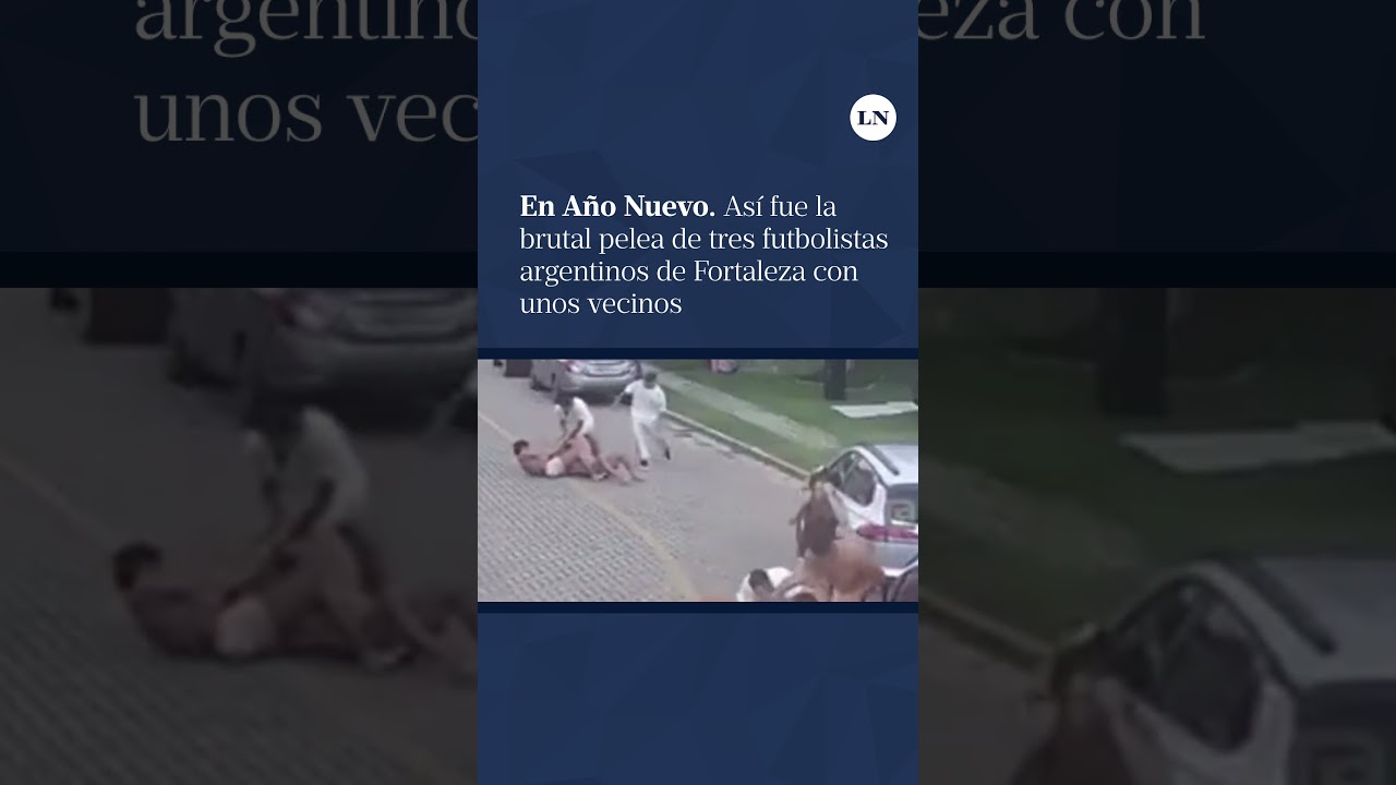 As&iacute; fue la brutal pelea de tres futbolistas argentinos de Fortaleza con unos vecinos
