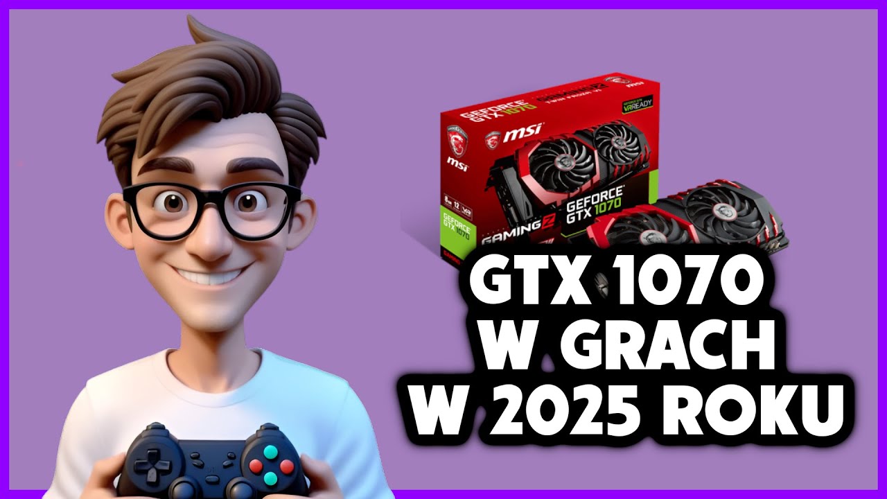 CZY GTX 1070 DA RADĘ W 2025 ROKU W GRACH?