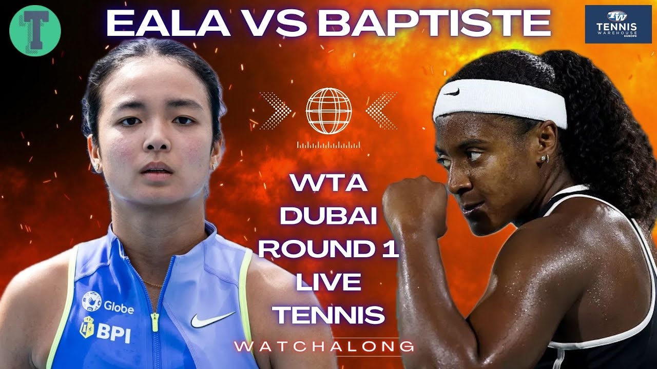 Alex Eala vs Hailey Baptiste | WTA Dubai Round 1 | LIVE TENNIS WATCHALONG