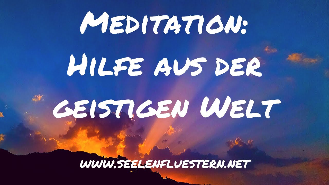 Meditation: Hilfe aus der geistigen Welt