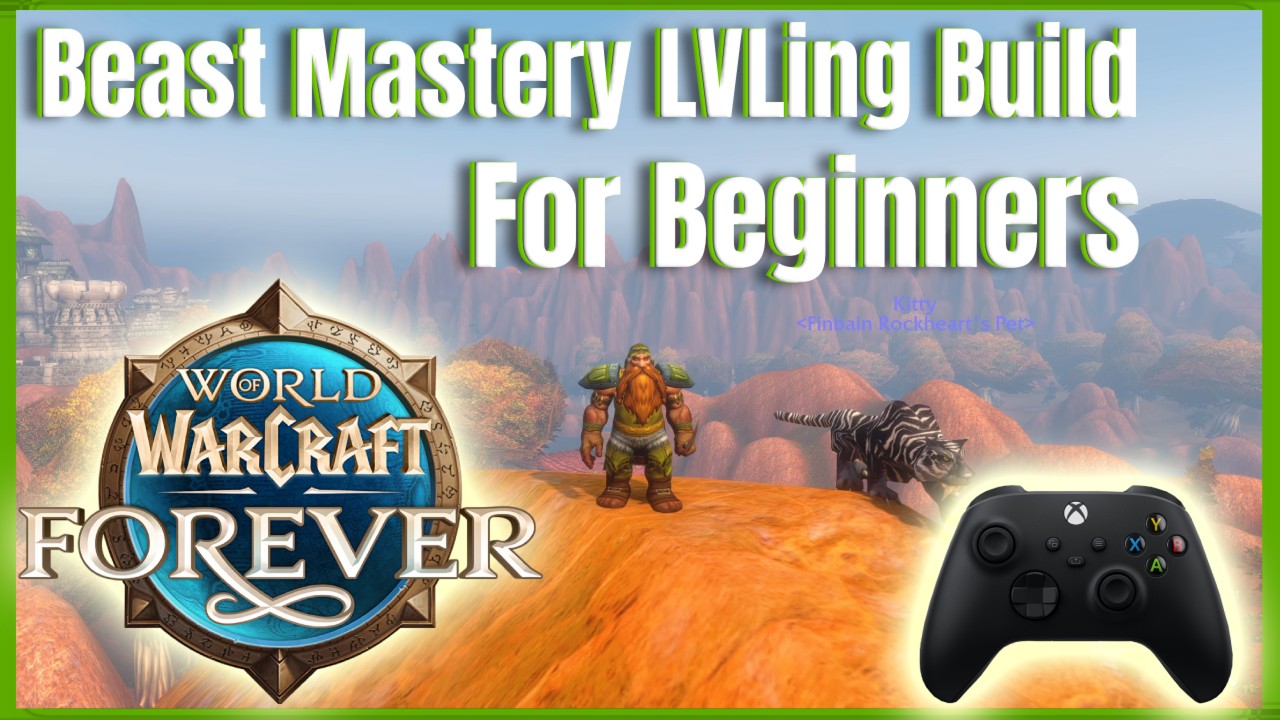 World of Warcraft Forever - Beast Mastery Hunter For Beginners