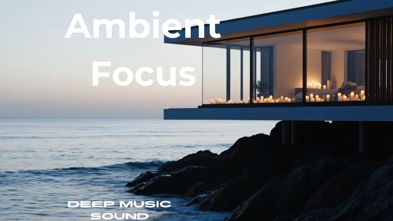 Ambient Focus Space | Deep Music for Work & Mind Clarity