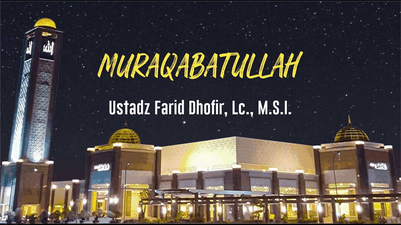 Ustadz Farid Dhofir, Lc., M.S.I. - Muraqabatullah