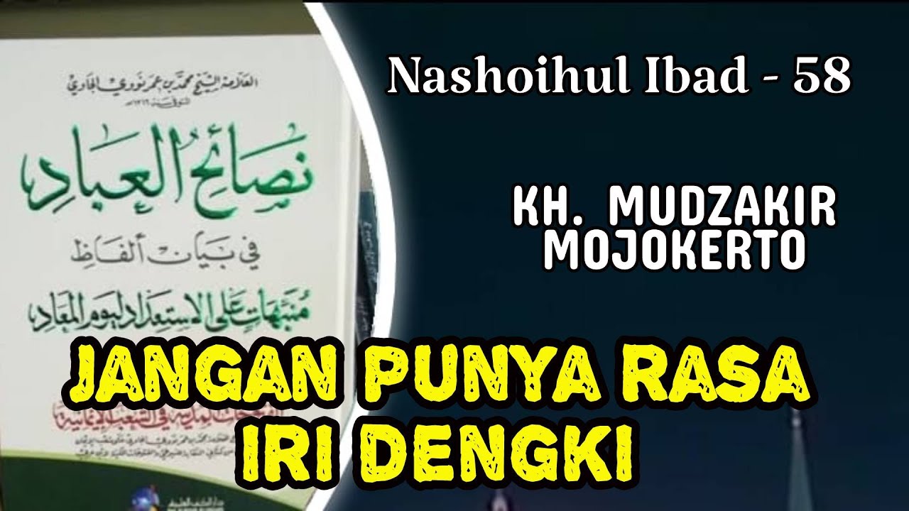 jangan pelihara sikap iri dengki - KH MUDZAKIR  MOJOKERTO