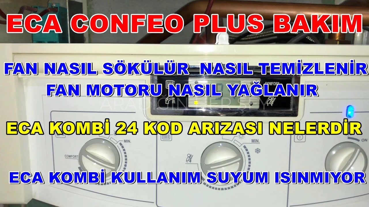 ECA CONFEO PLUS KOMBİ BAKIMI (Fan Temizleme 24 Kod Arızası Ntc  Sensör arızası )