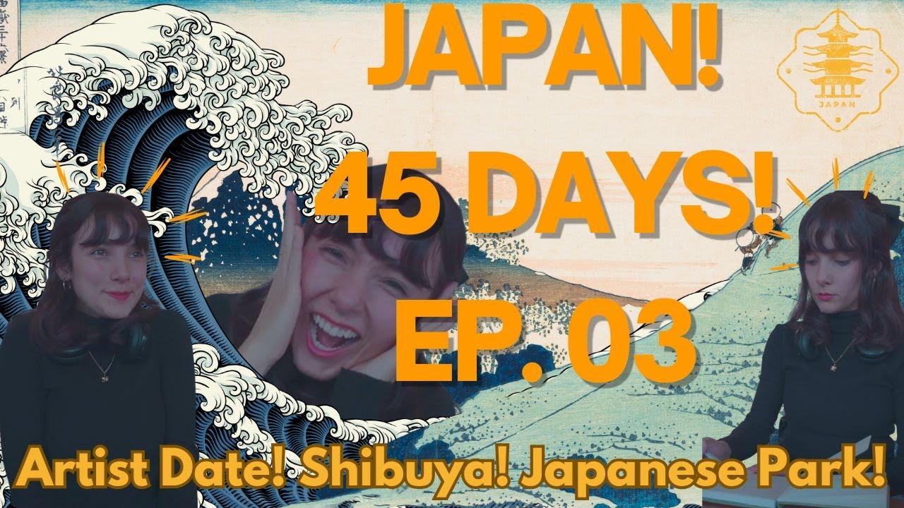 JAPAN FOR 45 DAYS! Shibuya, Artist Date, and Cafes | Episode Three