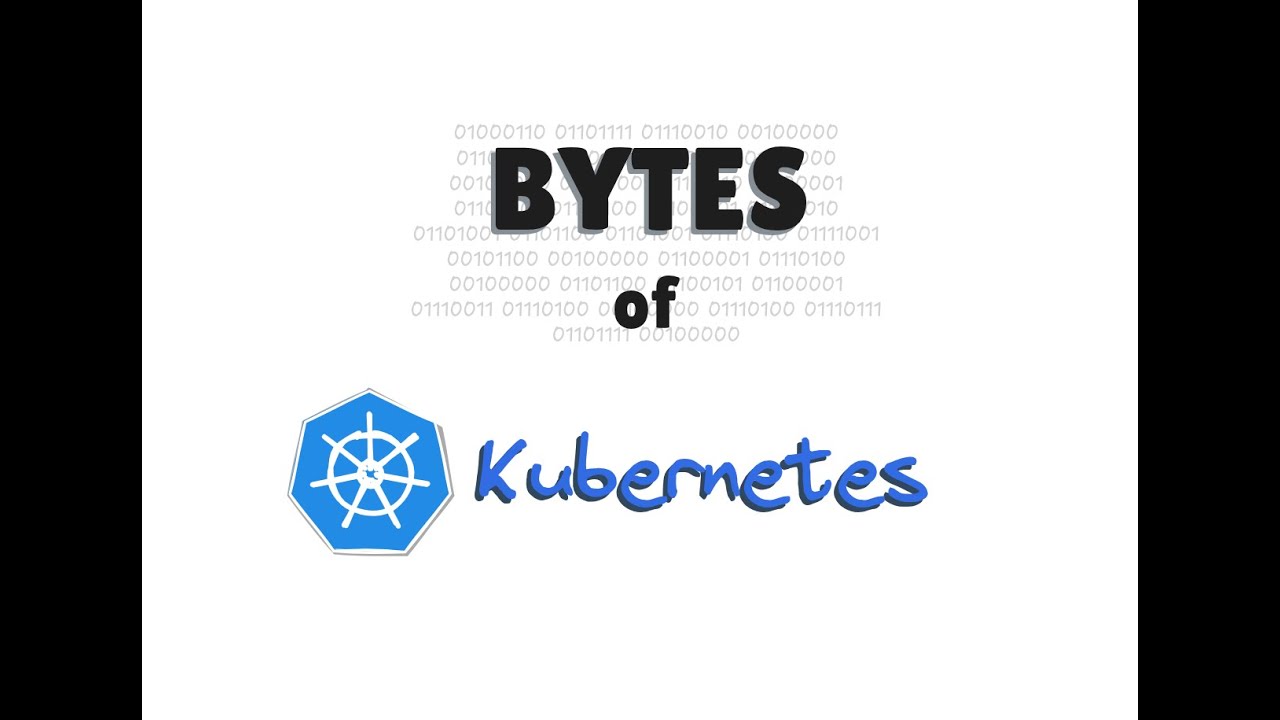 Bytes of Kubernetes - Minikube