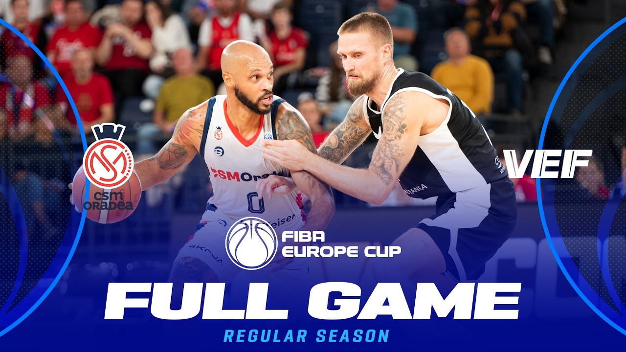 CSM CSU Raiffeisen Oradea v VEF Riga | Full Basketball Game | FIBA Europe Cup 2026-27