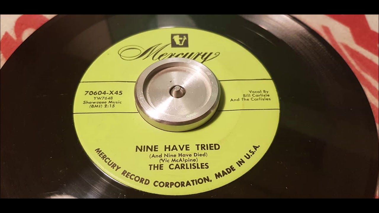 The Carlisles - Nine Have Tried - 1955 Hillbilly Bop - Mercury 70604X45
