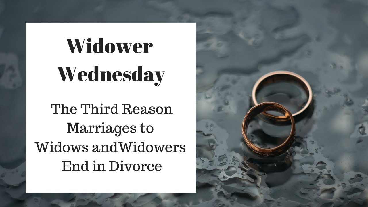 The Third Reason Marriages to Widows and Widowers End in Divorce