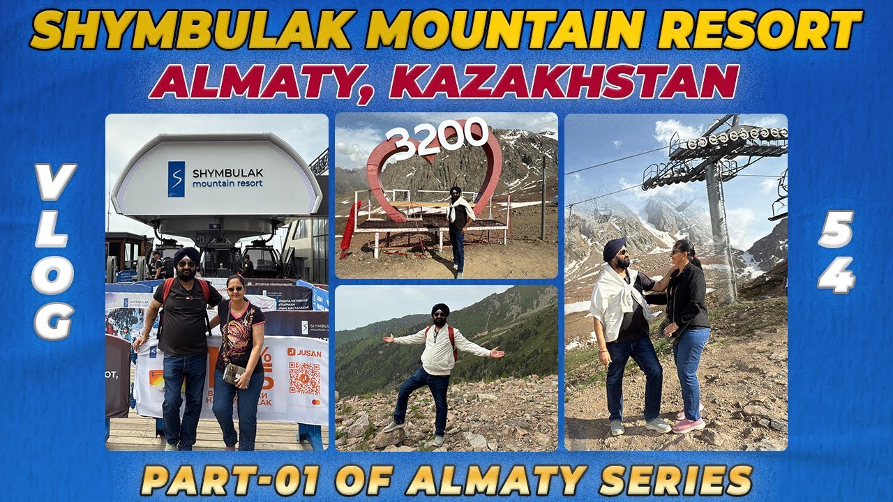 Shymbulak Mountain Resort (Almaty, Kazakhstan) - Kd Bajaj Films (Vlog #54)