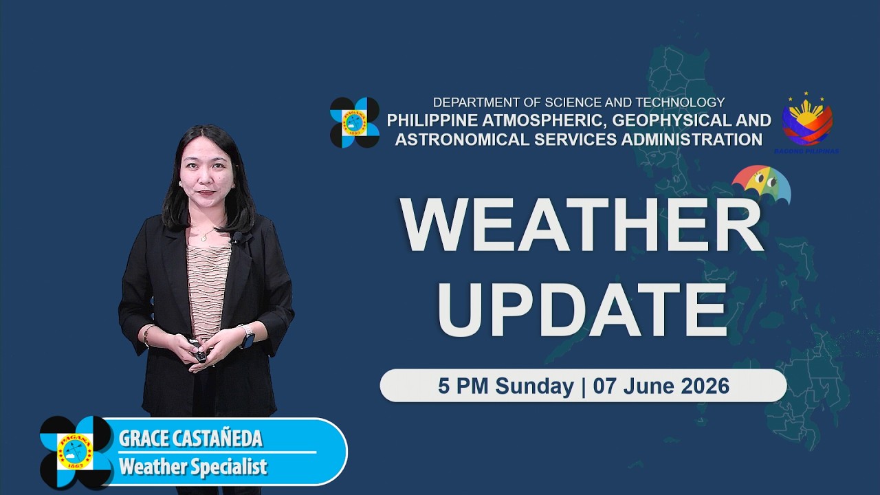 Public Weather Forecast issued at 5:00 PM | June 7, 2026 - Sunday