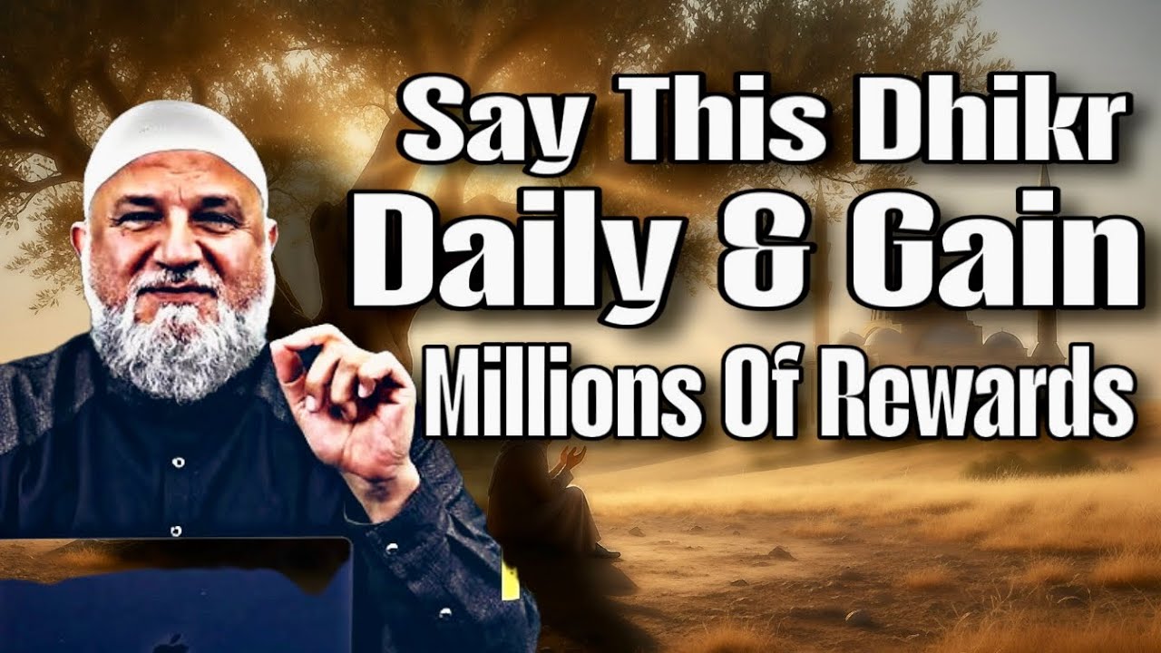 Say This Dhikr Daily & Gain Millions of Rewards from Allah!!! Ustadh Mohamad Baajour