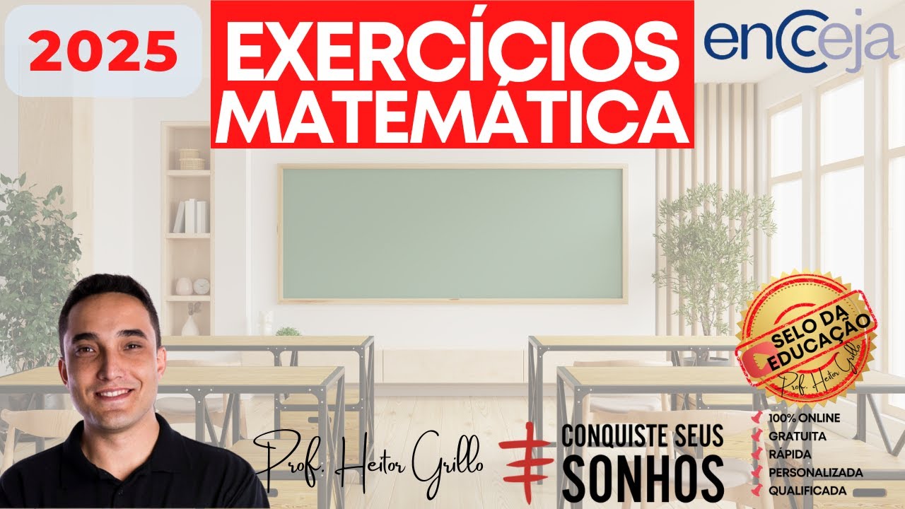 ENCCEJA 2025 - MATEM&Aacute;TICA E SUAS TECNOLOGIAS - EXERC&Iacute;CIOS | Professor Heitor Grillo