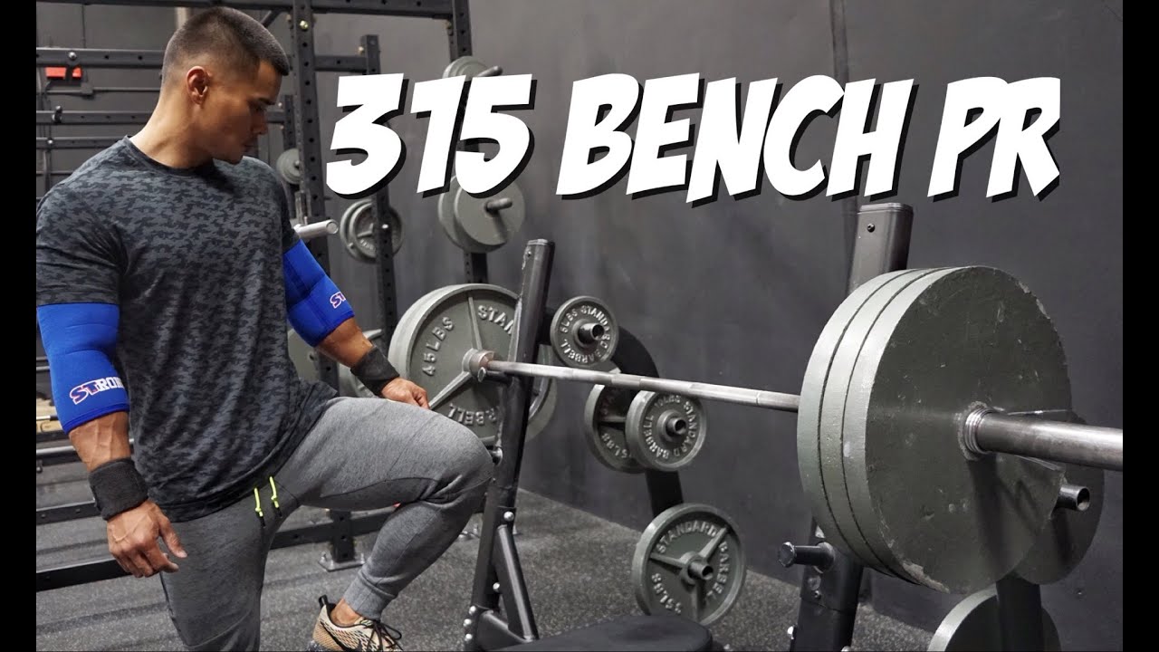 315 Bench PR