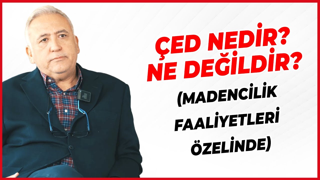 ÇED NEDİR NE DEĞİLDİR (3) (MADENCİLİK FAALİYETLERİ ÖZELİNDE)