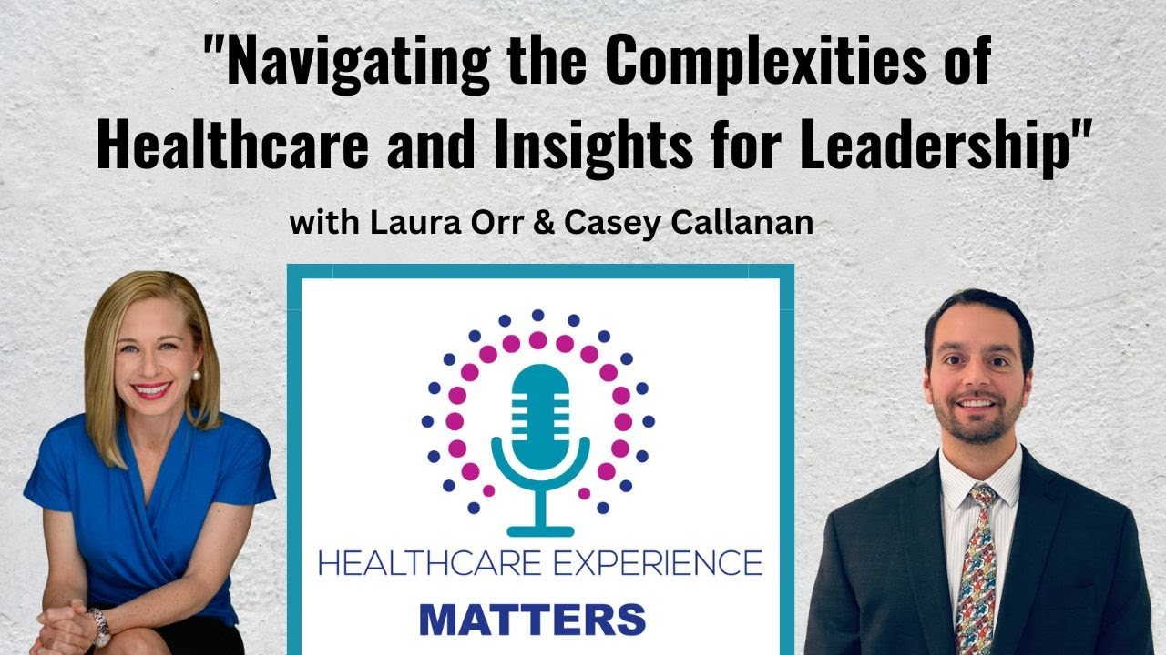 Navigating the Complexities of Healthcare and Insights for Leadership